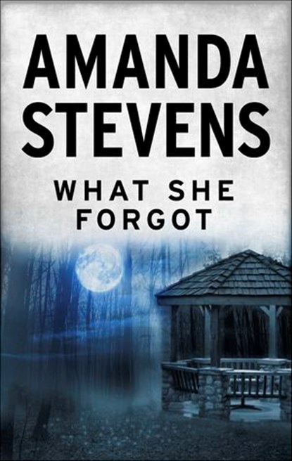 What She Forgot, Amanda Stevens - Ebook - 9781488051722