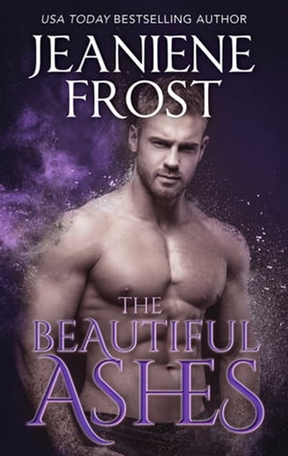 The Beautiful Ashes, Jeaniene Frost - Ebook - 9781488052552