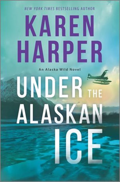 Under the Alaskan Ice, Karen Harper - Ebook - 9781488056468