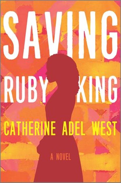 Saving Ruby King, Catherine Adel West - Ebook - 9781488057250