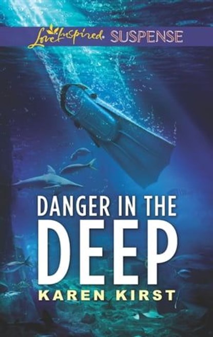 Danger in the Deep, Karen Kirst - Ebook - 9781488060892