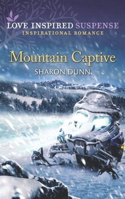 Mountain Captive, Sharon Dunn - Ebook - 9781488061004