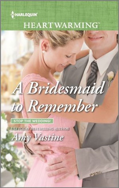 A Bridesmaid to Remember, Amy Vastine - Ebook - 9781488061820