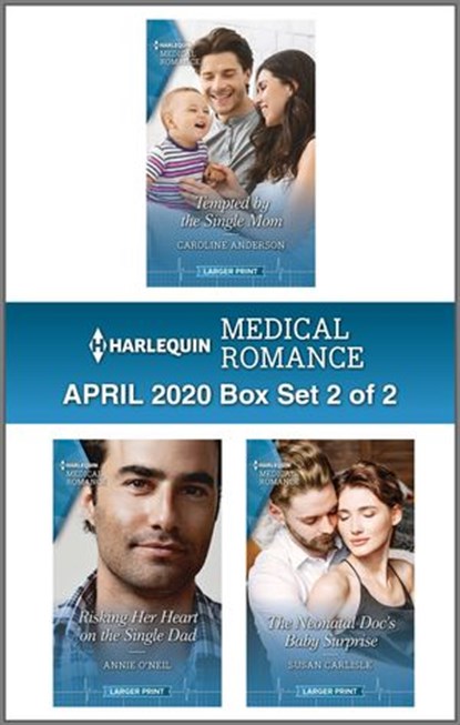 Harlequin Medical Romance April 2020 - Box Set 2 of 2, Caroline Anderson ; Annie O'Neil ; Susan Carlisle - Ebook - 9781488066924