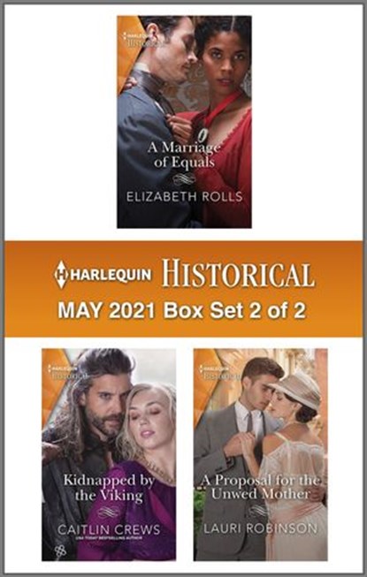Harlequin Historical May 2021 - Box Set 2 of 2, Elizabeth Rolls ; Caitlin Crews ; Lauri Robinson - Ebook - 9781488072000