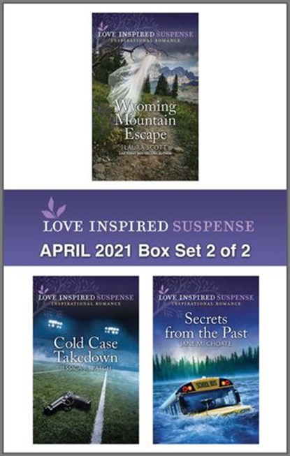 Love Inspired Suspense April 2021 - Box Set 2 of 2, Laura Scott ; Jessica R. Patch ; Jane M. Choate - Ebook - 9781488072529