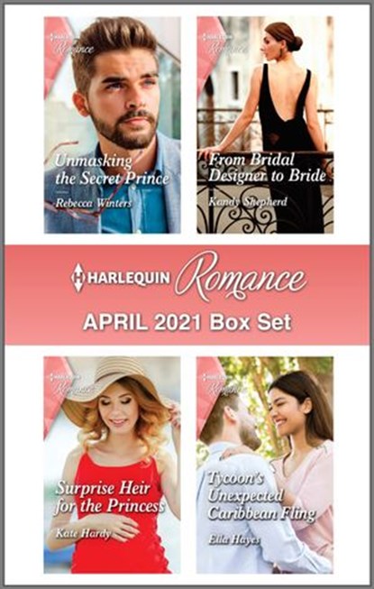 Harlequin Romance April 2021 Box Set, Rebecca Winters ; Kandy Shepherd ; Kate Hardy ; Ella Hayes - Ebook - 9781488073786