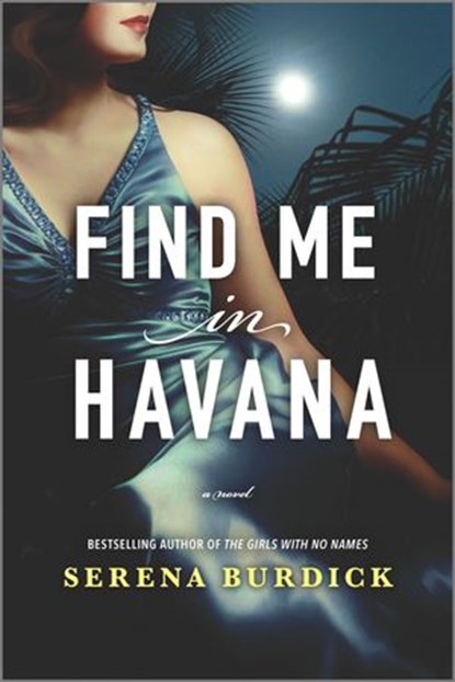 Find Me in Havana, Serena Burdick - Ebook - 9781488073908