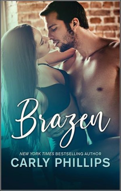 Brazen, Carly Phillips - Ebook - 9781488074332