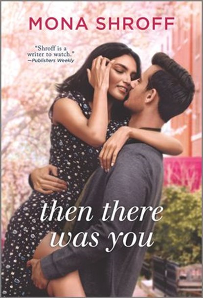 Then There Was You, Mona Shroff - Ebook - 9781488077746