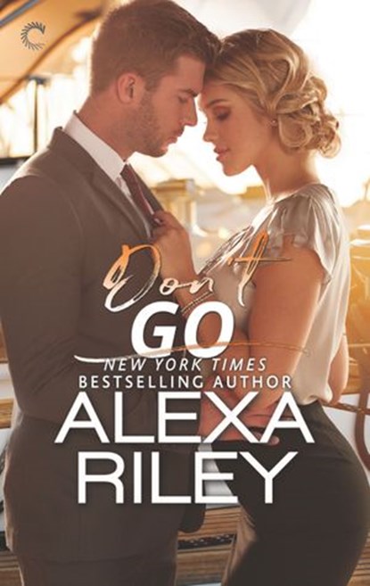 Don't Go, Alexa Riley - Ebook - 9781488080616