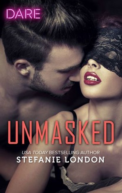 Unmasked, Stefanie London - Ebook - 9781488082443