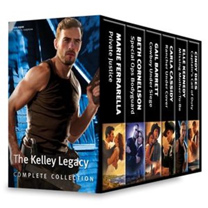 The Kelley Legacy Complete Collection, Marie Ferrarella ; Beth Cornelison ; Gail Barrett ; Carla Cassidy ; Elle Kennedy ; Cindy Dees - Ebook - 9781488084423