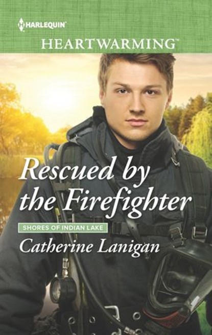 Rescued by the Firefighter, Catherine Lanigan - Ebook - 9781488085413