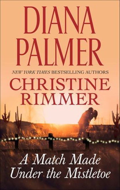 A Match Made Under the Mistletoe, Diana Palmer ; Christine Rimmer - Ebook - 9781488086298