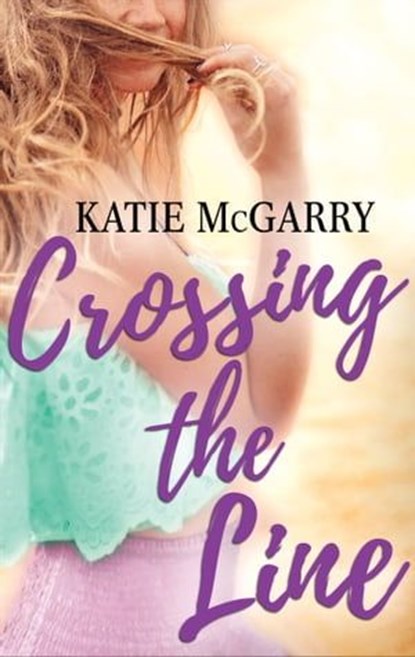 Crossing the Line, Katie McGarry - Ebook - 9781488086397
