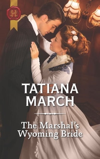The Marshal's Wyoming Bride, Tatiana March - Ebook - 9781488087080