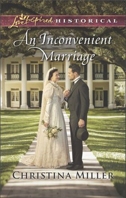 An Inconvenient Marriage, Christina Miller - Ebook - 9781488087226