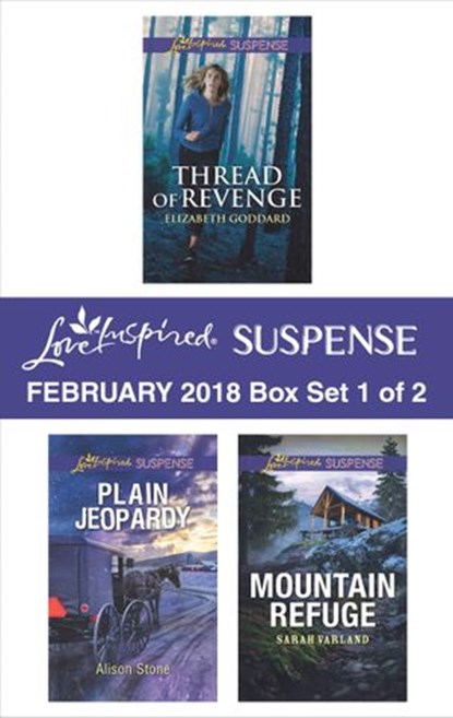 Harlequin Love Inspired Suspense February 2018 - Box Set 1 of 2, Elizabeth Goddard ; Alison Stone ; Sarah Varland - Ebook - 9781488090011