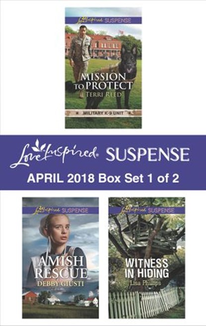 Harlequin Love Inspired Suspense April 2018 - Box Set 1 of 2, Terri Reed ; Debby Giusti ; Lisa Phillips - Ebook - 9781488090059