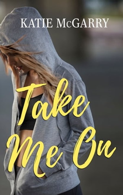 Take Me On, Katie McGarry - Ebook - 9781488091681