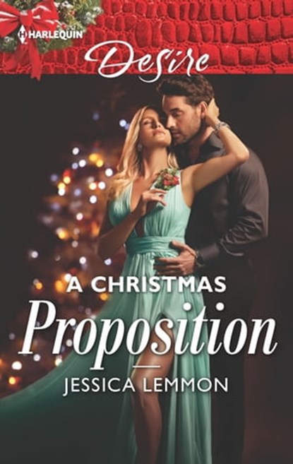 A Christmas Proposition, Jessica Lemmon - Ebook - 9781488092428