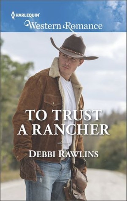 To Trust a Rancher, Debbi Rawlins - Ebook - 9781488092749