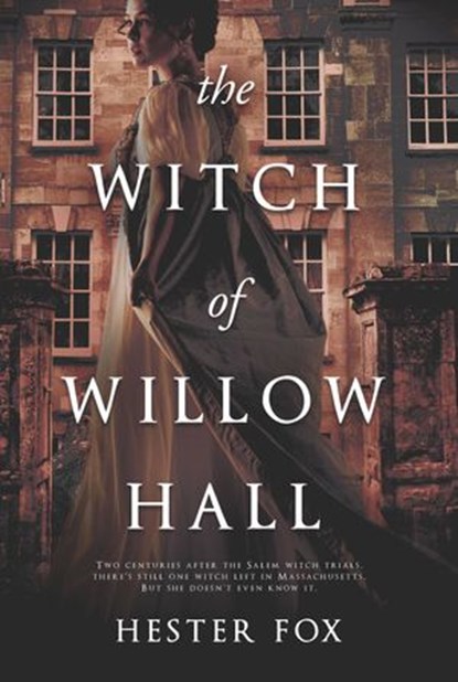 The Witch of Willow Hall, Hester Fox - Ebook - 9781488096747