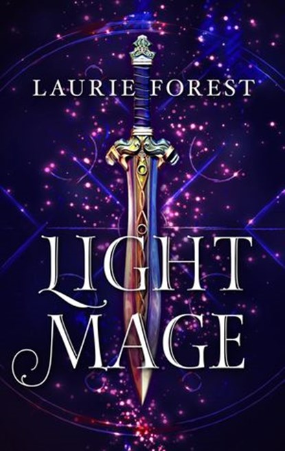 Light Mage, Laurie Forest - Ebook - 9781488099380