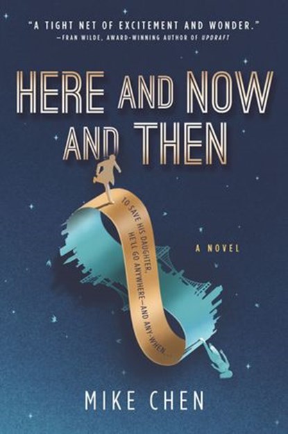 Here and Now and Then, Mike Chen - Ebook - 9781488099588