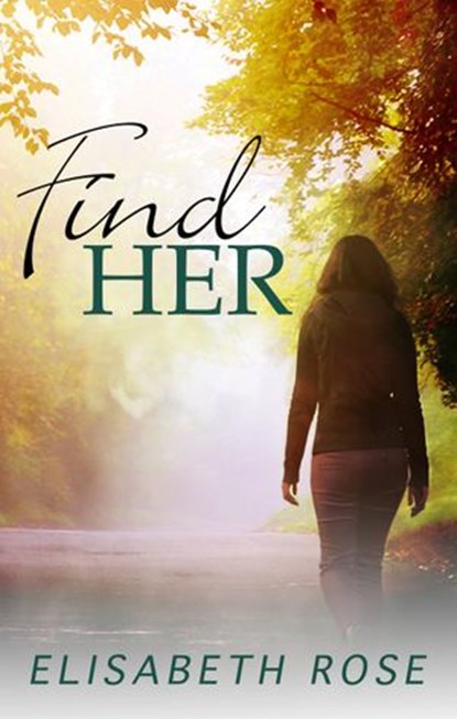 Find Her, Elisabeth Rose - Ebook - 9781489241498