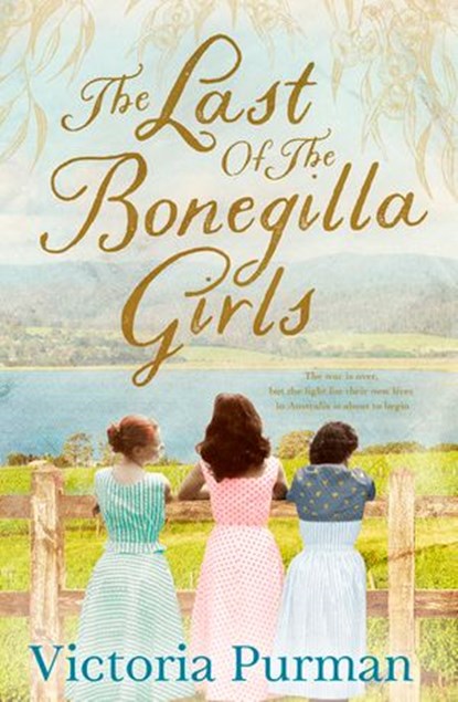 The Last Of The Bonegilla Girls, Victoria Purman - Ebook - 9781489246851