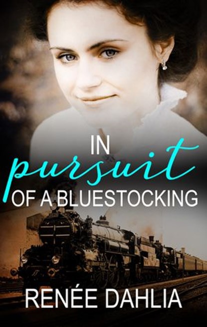 In Pursuit Of A Bluestocking, Renee Dahlia - Ebook - 9781489251619