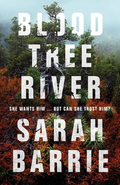 Bloodtree River, Sarah Barrie - Ebook - 9781489255266