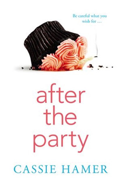 After the Party, Cassie Hamer - Ebook - 9781489257901
