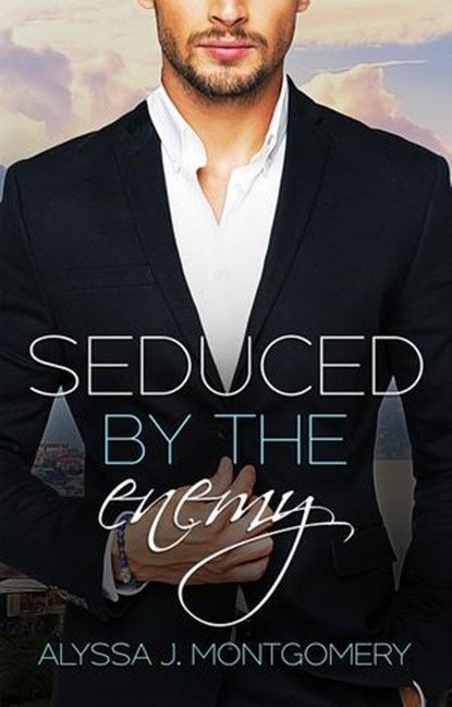 Seduced by the Enemy (Billionaires & Babies, #1), Alyssa J. Montgomery - Ebook - 9781489279323