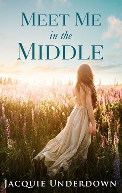 Meet Me in the Middle, Jacquie Underdown - Ebook - 9781489291141