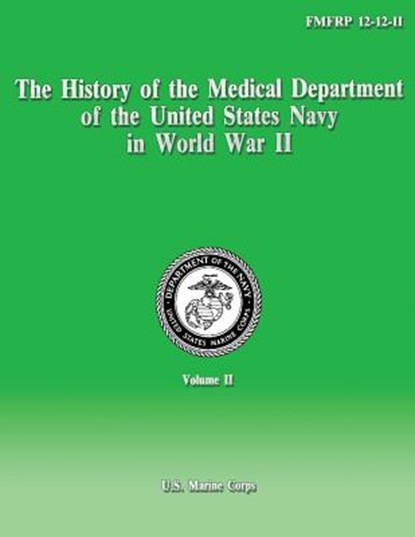 The History of the Medical Department of the United States Navy in World War II, Department Of the Navy - Paperback - 9781489588920