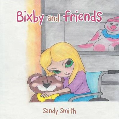 Bixby and Friends, Sandy Smith - Overig - 9781489710376