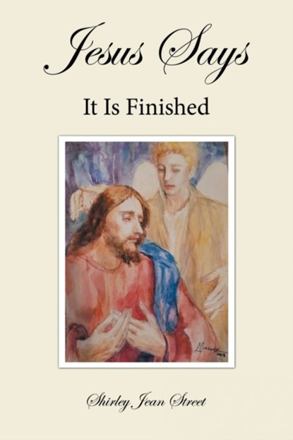Jesus Says It Is Finished, Shirley Jean Street - Paperback - 9781489726704