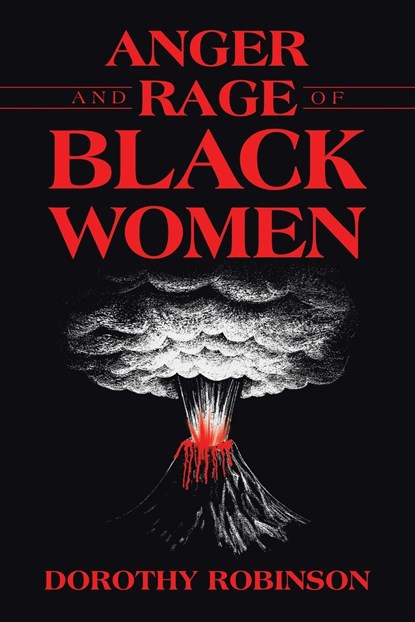 Anger and Rage of Black Women, Dorothy Robinson - Paperback - 9781489747235