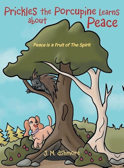 Prickles the Porcupine Learns about Peace, J. M. Ashmore - Gebonden - 9781489748614