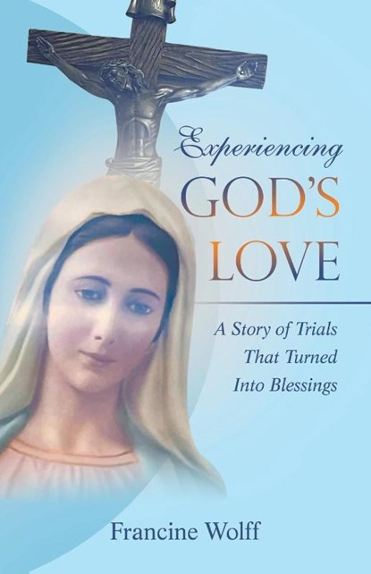 Experiencing God's Love, Francine Wolff - Paperback - 9781489749109