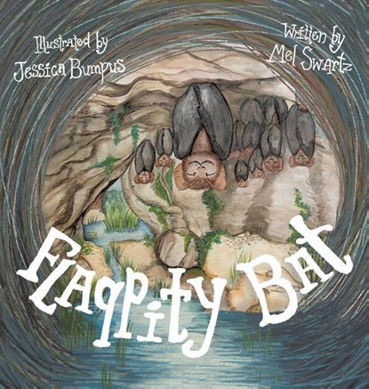 Flappity Bat, Mel Swartz - Gebonden - 9781489752277