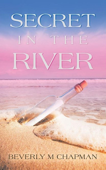 Secret in the River, Beverly M Chapman - Paperback - 9781489753700