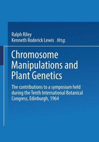 Chromosome Manipulations and Plant Genetics, niet bekend - Paperback - 9781489962591