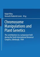 Chromosome Manipulations and Plant Genetics | Ralph Riley ; Kenneth Roderick Lewis | 