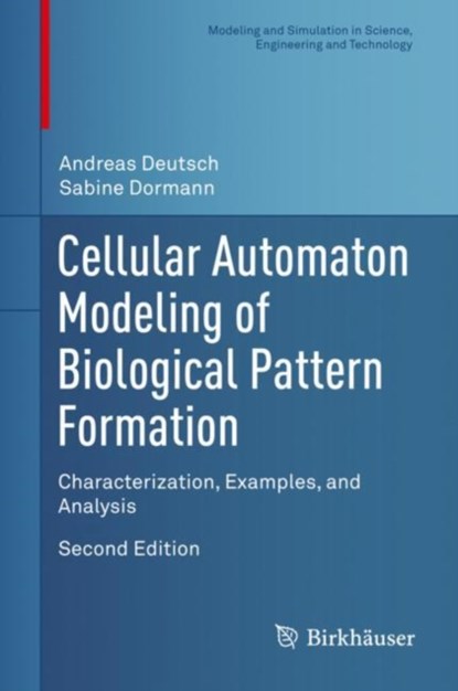 Cellular Automaton Modeling of Biological Pattern Formation, Andreas Deutsch ; Sabine Dormann - Gebonden - 9781489979780