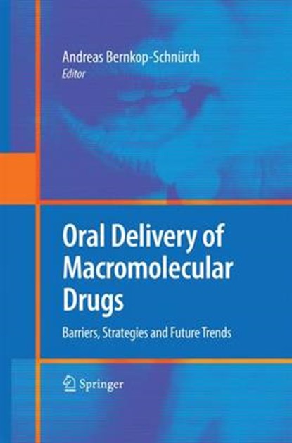 Oral Delivery of Macromolecular Drugs, Andreas Bernkop-Schnurch - Paperback - 9781489982827