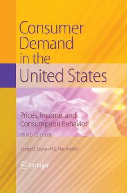 Consumer Demand in the United States, Lester D. Taylor ; H. S. Houthakker - Paperback - 9781489983923